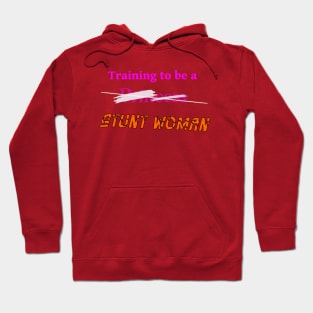 Training to be a... Stunt Woman! Hoodie